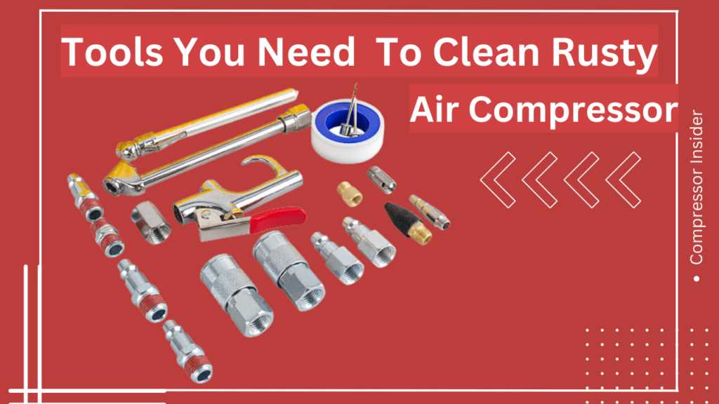 Simple steps for removing rust from an air compressor tank Cleaning Process