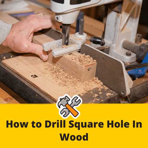 How to Drill a Square Hole in Wood: Step-by-Step Guide Hardware Installation
