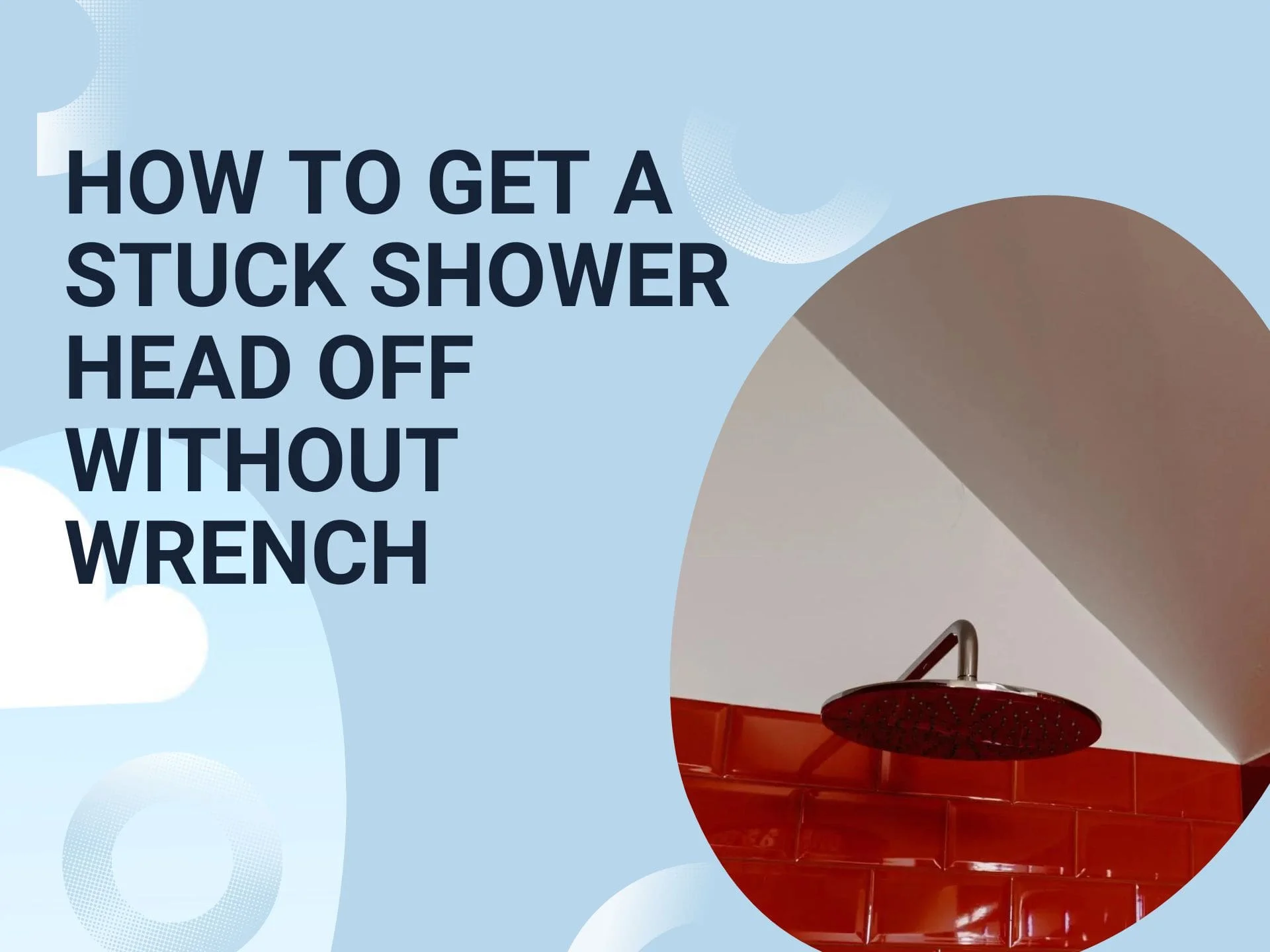Remove Stuck Shower Head Without a Wrench: Step-by-Step Guide Step 6: Use a Pliers or Adjustable Wrench