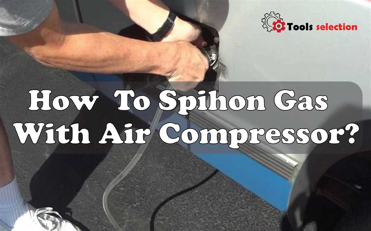 Easy and Efficient Way to Siphon Gas with an Air Compressor Step 3: Prep the gas source