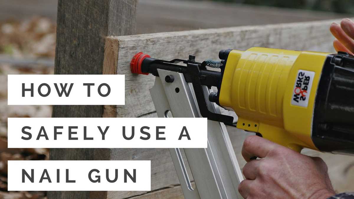 Step-by-Step Guide: How to Use a Nail Gun Properly - Nail Gun Safety Tips Type of Nail Gun
