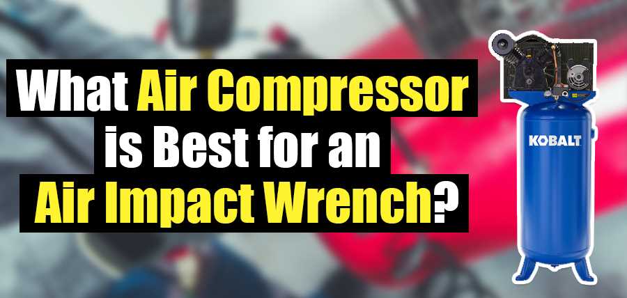 Choosing the Best Air Compressor for Impact Wrenches: A Comprehensive Guide Portability and Size Considerations