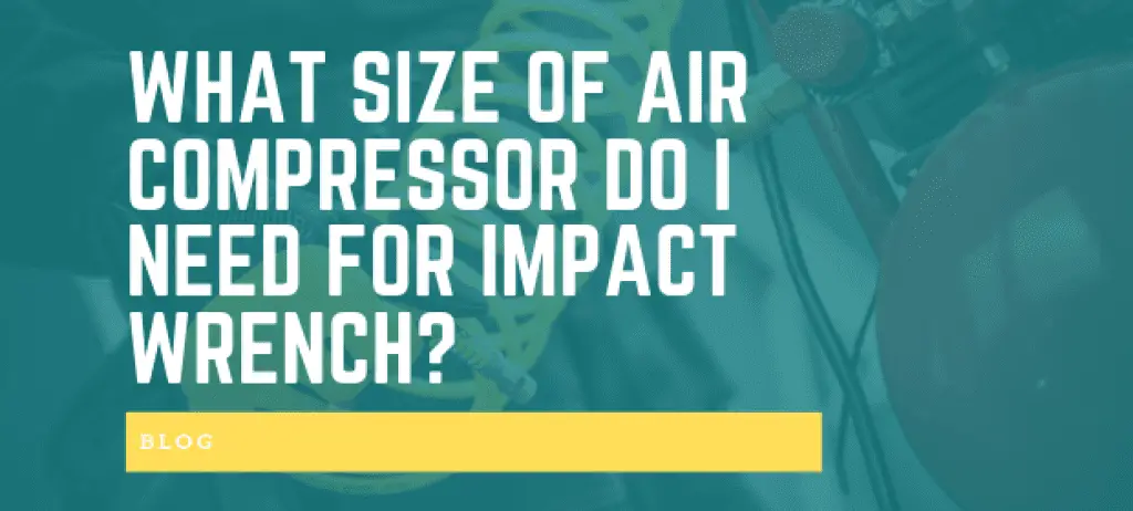 Choosing the Right Size Air Compressor for Your Impact Gun Frequency of Use