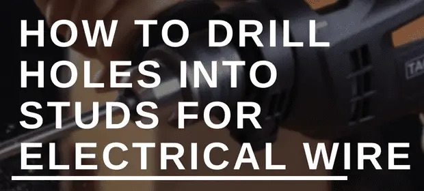 How to Determine the Correct Size Hole to Drill in Studs for Wiring 1. Wire Size