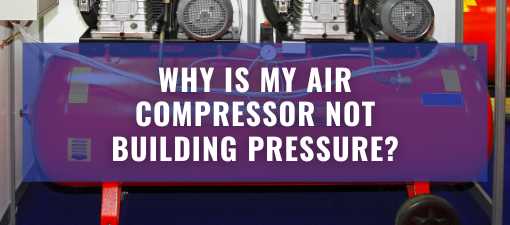Common Reasons Why Your Air Compressor Isn't Building Pressure Motor Problems